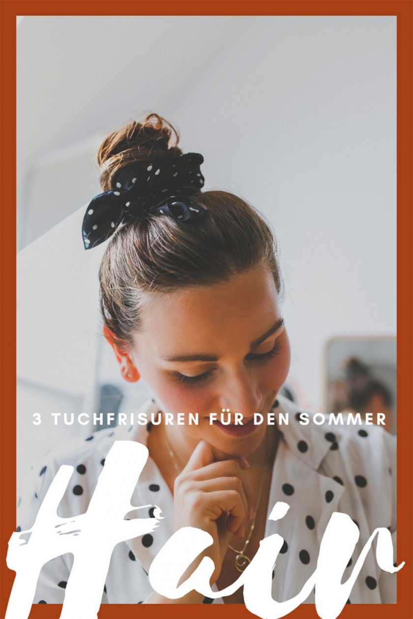 Tuchfrisuren für mittellanges Haar, Tuchfrisuren für feine Haar, Frisuren mittellanges Haar, Beauty Blog, Frisur Trends, schnelle Frisuren, Frisuren unter 2 Minuten, Haar Trends, Ombre, kleidermaedchen.de, Sommerfrisuren, einfache Sommerfrisuren